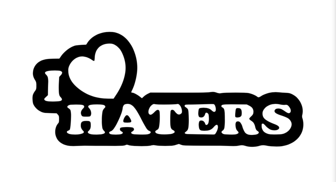 I Love Haters Drôle Nouveauté Personnalisé Vitre Pare-Choc Voiture Van  Sticker